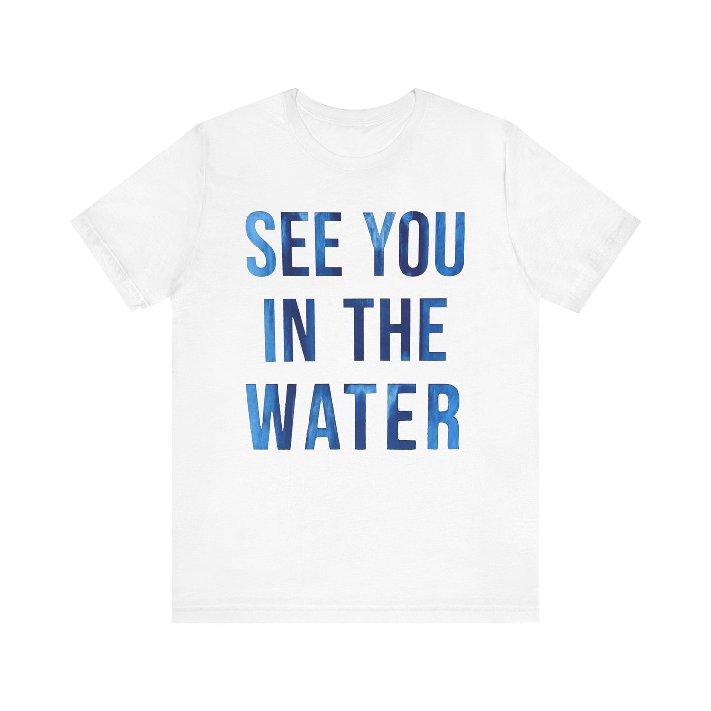 See You In The Water - Unisex Short Sleeve Tee
