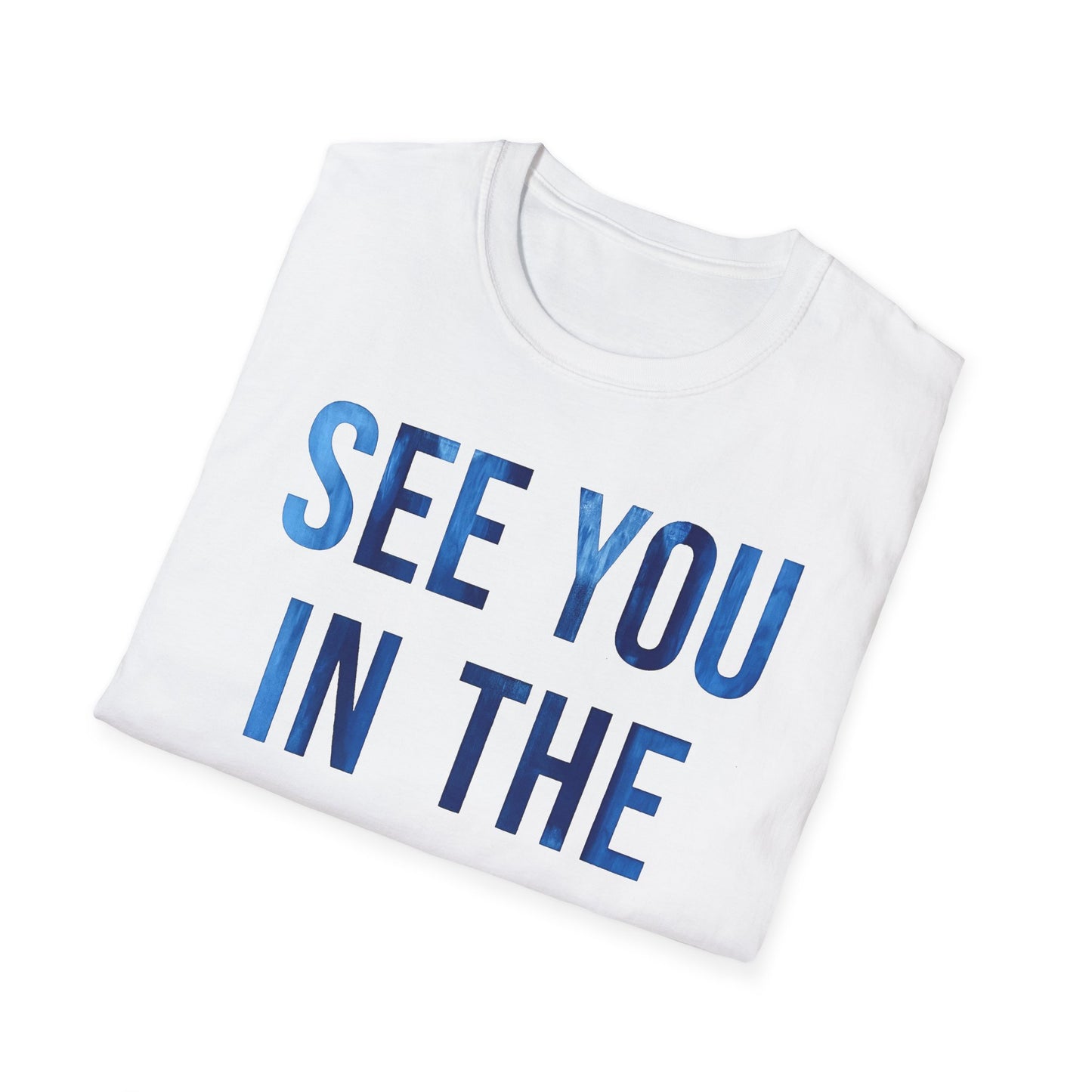 See You in the Water - Unisex Softstyle T-Shirt