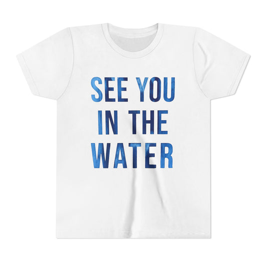 See You in the Water - Youth Tee