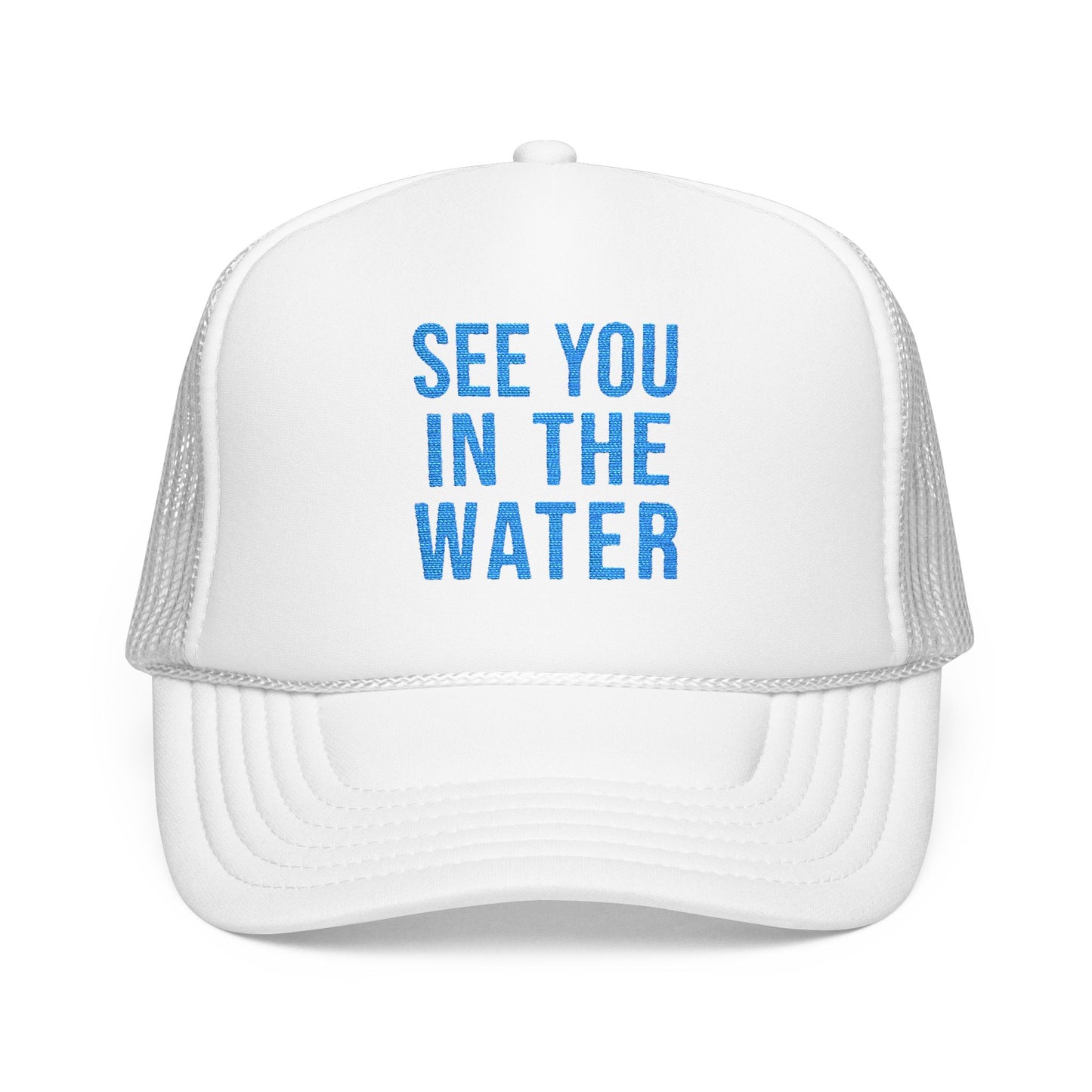 Embroidered See You In The Water Foam Trucker Hat