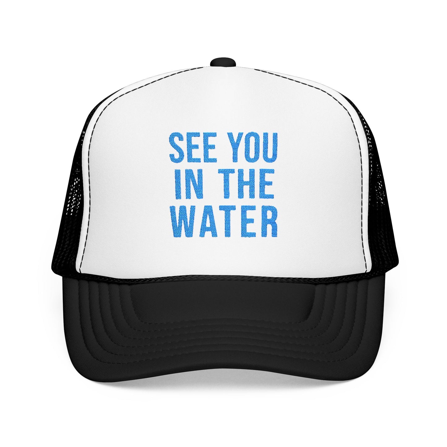 Embroidered See You In The Water Foam Trucker Hat