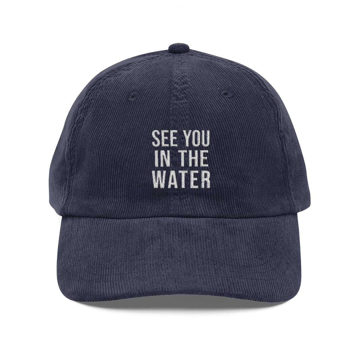 See You In The Water -Embroidered Corduroy Cap