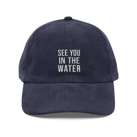 See You In The Water -Embroidered Corduroy Cap