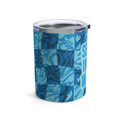 See You In The Water - 10oz Tumbler