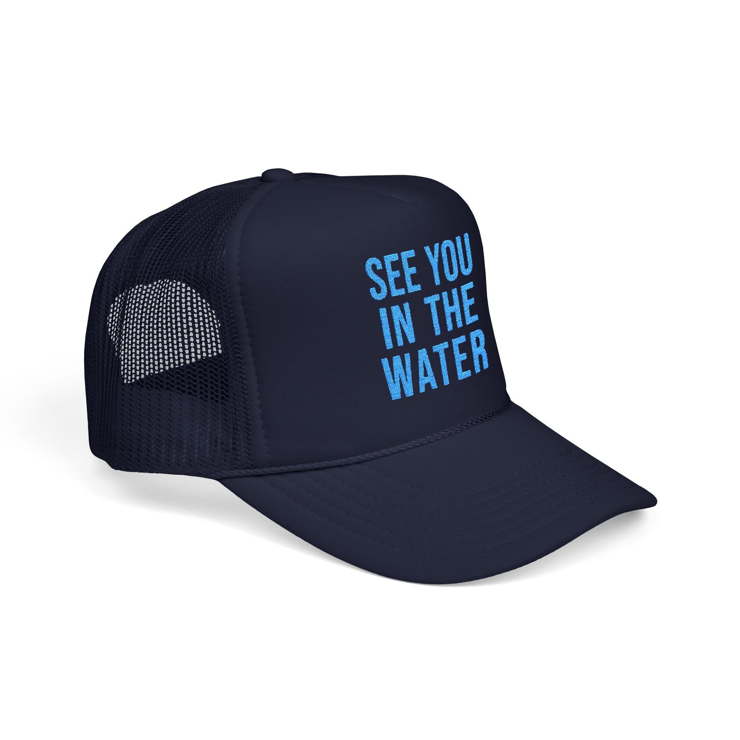 Embroidered See You In The Water Foam Trucker Hat